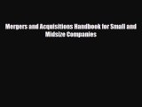 [PDF Download] Mergers and Acquisitions Handbook for Small and Midsize Companies [Read] Online