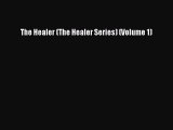 [PDF Download] The Healer (The Healer Series) (Volume 1) [Download] Full Ebook