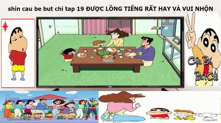 Shin cau be but chi tập 19 htv2 lồng tiếng