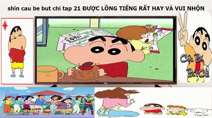 Shin cau be but chi tập 21 htv2 lồng tiếng