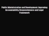 [PDF Download] Public Administration and Development: Improving Accountability Responsiveness