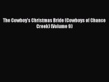 [PDF Download] The Cowboy's Christmas Bride (Cowboys of Chance Creek) (Volume 9) [PDF] Full