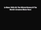 [PDF Download] Le Mans 1960-69: The Official History Of The World's Greatest Motor Race [PDF]