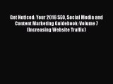 [PDF Download] Get Noticed: Your 2016 SEO Social Media and Content Marketing Guidebook: Volume