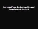 (PDF Download) Destiny and Power: The American Odyssey of George Herbert Walker Bush PDF