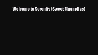 [PDF Download] Welcome to Serenity (Sweet Magnolias) [PDF] Online