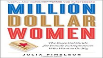 Million Dollar Women  The Essential Guide for Female Entrepreneurs Who Want to Go Big