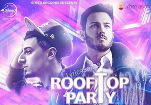 Rooftop Party Full Song Amar Sandhu & Mickey Singh Latest Punjabi Songs 2016
