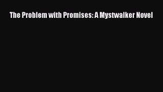 [PDF Download] The Problem with Promises: A Mystwalker Novel [Read] Full Ebook