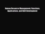 (PDF Download) Human Resource Management: Functions Applications and Skill Development Read