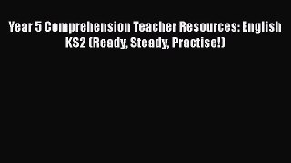 [PDF Download] Year 5 Comprehension Teacher Resources: English KS2 (Ready Steady Practise!)