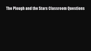 [PDF Download] The Plough and the Stars Classroom Questions  PDF Download