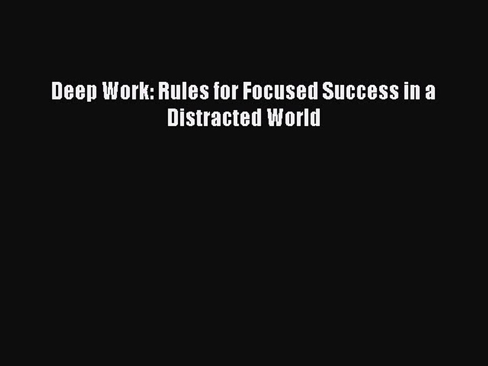 (PDF Download) Deep Work: Rules for Focused Success in a Distracted World Download