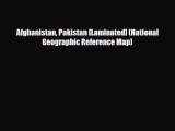 [PDF Download] Afghanistan Pakistan [Laminated] (National Geographic Reference Map) [Download]