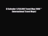 [PDF Download] El Salvador 1:250000 Travel Map 2006*** (International Travel Maps) [Download]