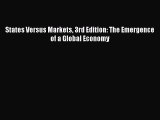 (PDF Download) States Versus Markets 3rd Edition: The Emergence of a Global Economy Download