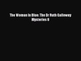 [PDF Download] The Woman In Blue: The Dr Ruth Galloway Mysteries 8  Free Books