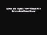 [PDF Download] Taiwan and Taipei 1:386000 Travel Map (International Travel Maps) [Download]