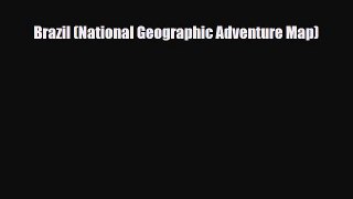 [PDF Download] Brazil (National Geographic Adventure Map) [Read] Full Ebook