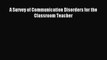(PDF Download) A Survey of Communication Disorders for the Classroom Teacher Read Online