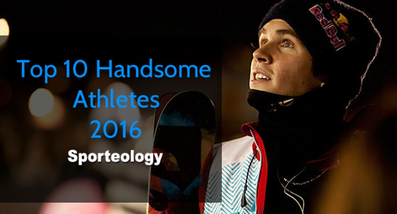 Top 10 Handsome Athletes 2016