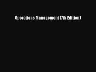 (PDF Download) Operations Management (7th Edition) PDF