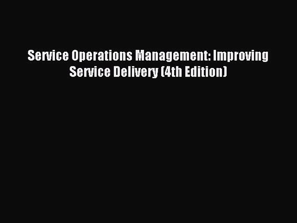 (PDF Download) Service Operations Management: Improving Service Delivery (4th Edition) Download