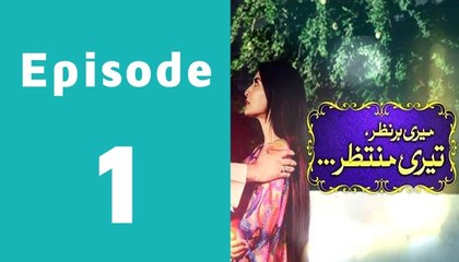 Meri Har Nazar Teri Muntazir - Ep 01 Full