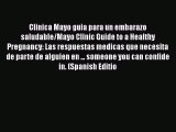 [PDF Download] Clinica Mayo guia para un embarazo saludable/Mayo Clinic Guide to a Healthy