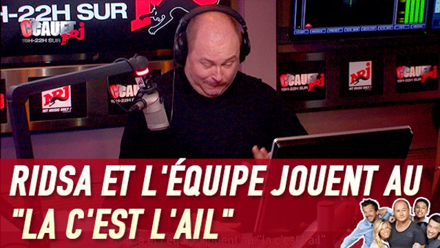 Ridsa et l'équipe jouent au La c'est l'ail - C'cauet sur NRJ