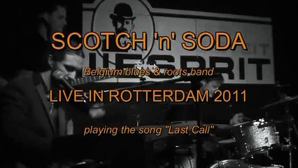 Scotch 'n' Soda live in Rotterdam 2011_Last Call