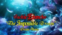 Video 2013 1 57 JACKIE EVANCHO performs The Impossible Dream edition by Amnas2011 Dream Th