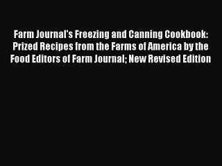 (PDF Download) Farm Journal's Freezing and Canning Cookbook: Prized Recipes from the Farms