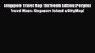 [PDF] Singapore Travel Map Thirteenth Edition (Periplus Travel Maps: Singapore Island & City