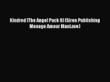 PDF Kindred [The Angel Pack 8] (Siren Publishing Menage Amour ManLove)  Read Online