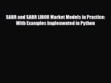 [PDF Download] SABR and SABR LIBOR Market Models in Practice: With Examples Implemented in