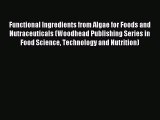 (PDF Download) Functional Ingredients from Algae for Foods and Nutraceuticals (Woodhead Publishing