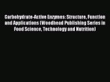 (PDF Download) Carbohydrate-Active Enzymes: Structure Function and Applications (Woodhead Publishing