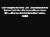 [PDF Download] Exit Strategies for Health Care Companies: Leading Venture Capitalists Mergers