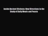 (PDF Download) Inside Ancient Kitchens: New Directions in the Study of Daily Meals and Feasts