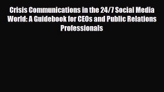 [PDF Download] Crisis Communications in the 24/7 Social Media World: A Guidebook for CEOs and