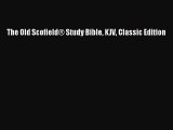 [PDF Download] The Old Scofield® Study Bible KJV Classic Edition [Read] Online