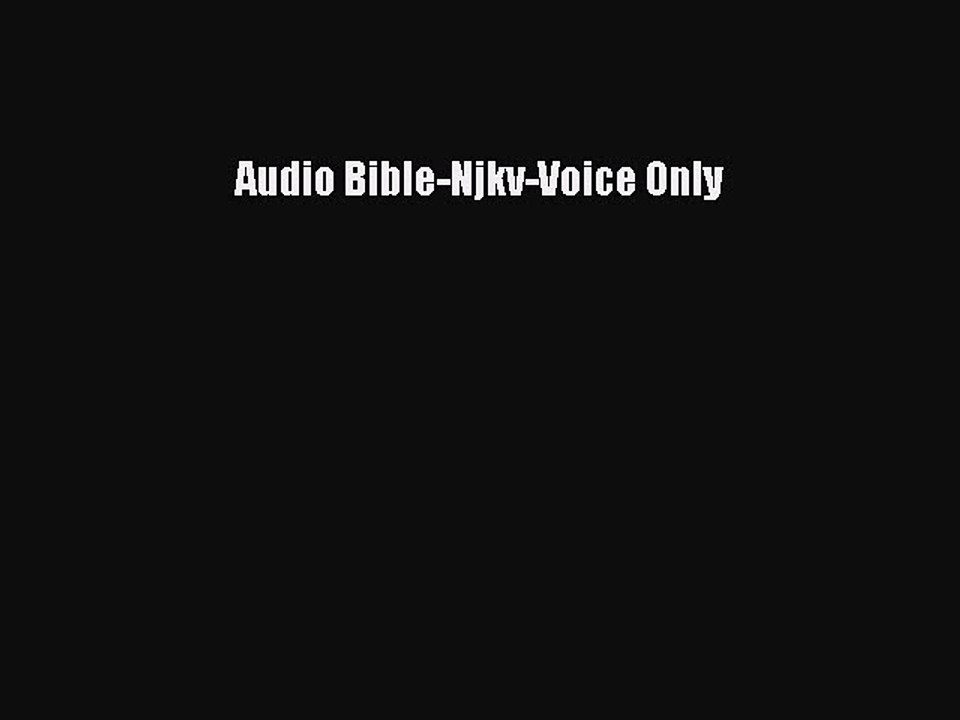 [PDF Download] Audio Bible-Njkv-Voice Only [Read] Online