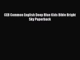 [PDF Download] CEB Common English Deep Blue Kids Bible Bright Sky Paperback [Download] Online