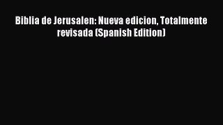 [PDF Download] Biblia de Jerusalen: Nueva edicion Totalmente revisada (Spanish Edition) [PDF]