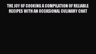 (PDF Download) The Joy of Cooking (A Compilation of Reliable Recipes with an Occasional Culinary