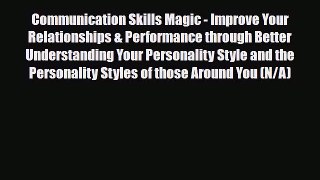 [PDF Download] Communication Skills Magic - Improve Your Relationships & Performance through