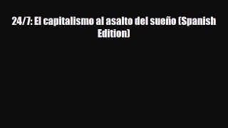 [PDF Download] 24/7: El capitalismo al asalto del sueño (Spanish Edition) [PDF] Full Ebook