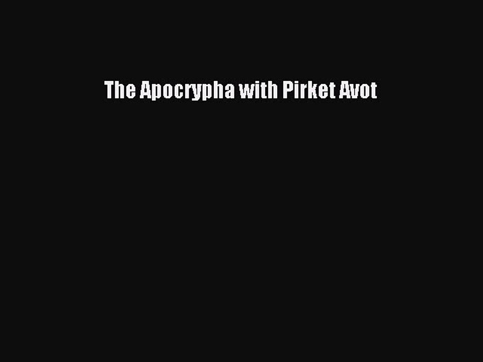 [PDF Download] The Apocrypha with Pirket Avot [Download] Online