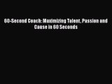 [PDF Download] 60-Second Coach: Maximizing Talent Passion and Cause in 60 Seconds [PDF] Full